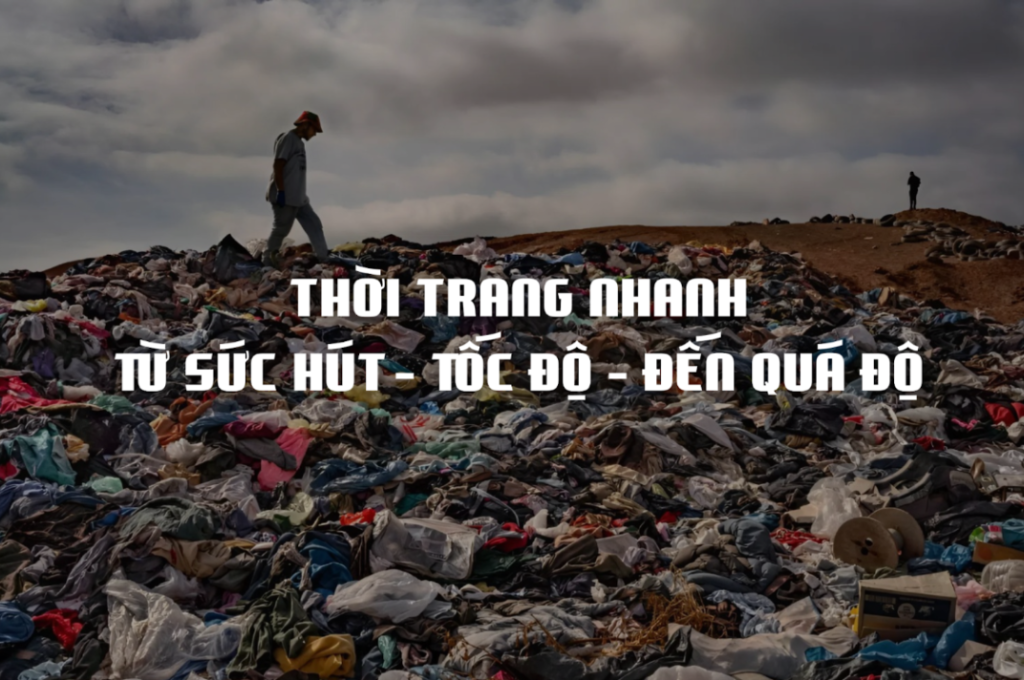 Thời trang nhanh: Từ sức hút – tốc độ – đến quá độ